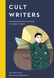 Cult Writers: 50 Nonconformist Novelists You Need to Know (Ian Hadyn Smith)