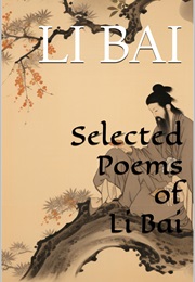 Selected Poems of Li Bai (Li Bai)