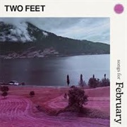 Songs for February - Two Feet