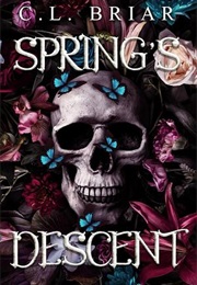 Spring's Descent (C.L. Briar)