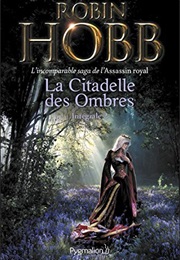 La Citadelle Des Ombres - L'intégrale 2 (Robin Hobb)
