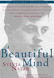 A Beautiful Mind: A Biography of John Forbes Nash, Jr., Winner of the Nobel Prize in Economics, 1994 (Nasar, Sylvia)