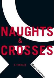 Naughts & Crosses (Malorie Blackman)