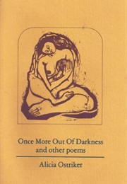 Once More Out of Darkness and Other Poems (Alicia Ostriker)