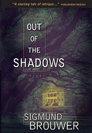 Out of the Shadows (Sigmund Brouwer)