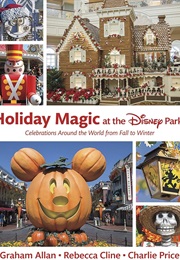 Holiday Magic at the Disney Parks (Graham Allan)