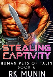 Stealing Captivity (R.K. Munin)