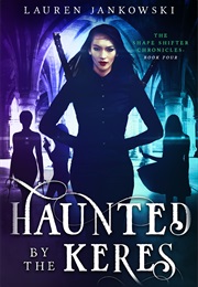Haunted by the Keres (Lauren Jankowski)