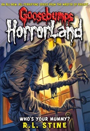 Horrorland - First Arc - Who's Your Mummy? (R.L. Stine)