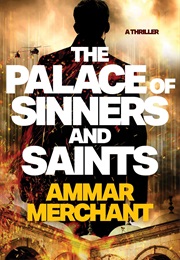 The Palace of Sinners and Saints (Ammar Merchant)