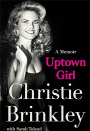Uptown Girl: A Memoir (Christie Brinkley)