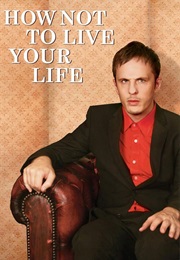 How Not to Live Your Life (2008)