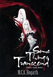 Some Things Transcend (M.C.A. Hogarth)