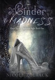 Of Cinder and Madness (Nicole Zoltack)