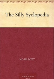 The Silly Syclopedia (Noah Lott)