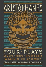 Four Plays: Clouds, Birds, Lysistrata, Women of the Assembly (Aristophanes)