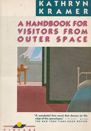 A Handbook for Visitors From Outer Space (Kathryn Kramer)