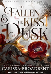The Fallen and the Kiss of Dusk (Carissa Broadbent)