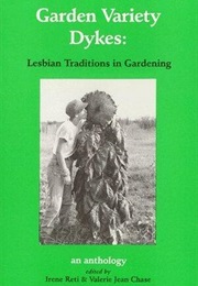 Garden Variety Dykes: Lesbian Traditions in Gardening (Irene Reti & Valerie Jean Chase)