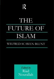 The Future of Islam (Wilfred Scawen Blunt)