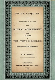 A Brief Enquiry Into the True Nature and Character of Our Federal System (Abel Upshur)
