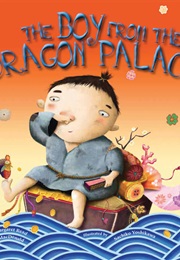 The Boy From the Dragon Palace (Margaret Read MacDonald)