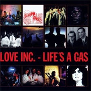 Love Inc. - Life's a Gas