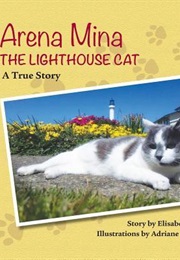 Arena Mina the Lighthouse Cat: A True Story (Elisabeth Powell Redon)