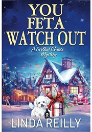 You Feta Watch Out (Linda Reilly)
