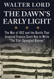 The Dawn's Early Light (Walter Lord)