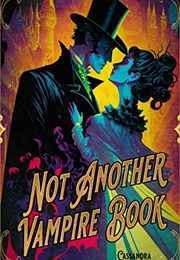 Not Another Vampire Book (Cassandra Gannon)