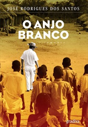 O Anjo Branco (José Rodrigues Dos Santos)