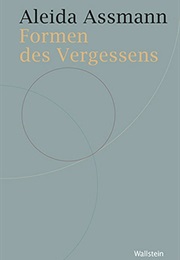 Formen Des Vergessens (Aleida Assmann)