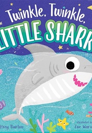 Twinkle, Twinkle, Little Shark (Jeffrey Burton)