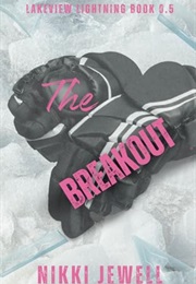 The Breakout (Nikki Jewell)