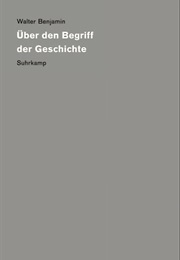 Über Den Begriff Der Geschichte (Walter Benjamin)