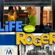 Life With Roger