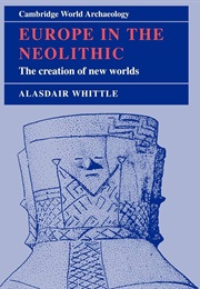Europe in the Neolithic (Alasdair Whittle)