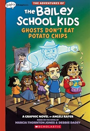 The Adventures of the Bailey School Kids: Ghosts Don't Eat Potato Chips (Angeli Rafer)