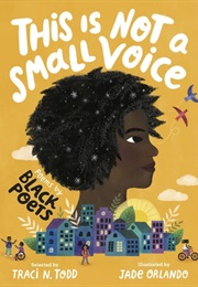 This Is Not a Small Voice: Poems by Black Poets (Traci N. Todd)