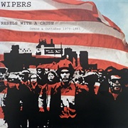 Wipers - Rebel With a Cause