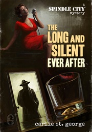 The Long and Silent Ever After (Carlie St. George)