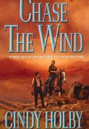 Chase the Wind (Cindy Holby)