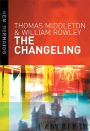 The Changeling (Middleton, Thomas & Rowley, William)