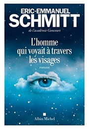 L'homme Qui Voyait À Travers Les Visages (Éric-Emmanuel Schmitt)