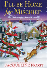 I'll Be Home for Mischief (Jacqueline Frost)