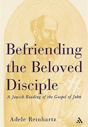Befriending the Beloved Disciple (Adele Reinhartz)