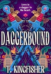 Daggerbound (T. Kingfisher)