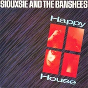 Siouxsie & the Banshees - Happy House