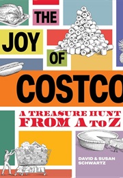 The Joy of Costco: A Treasure Hunt From A to Z (David & Susan Schwartz)